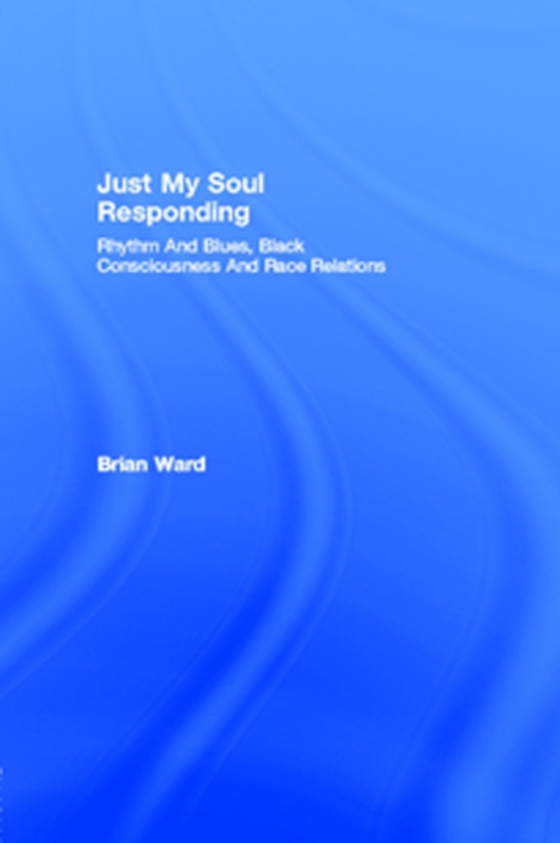 Just My Soul Responding (e-bog) af Ward, Brian