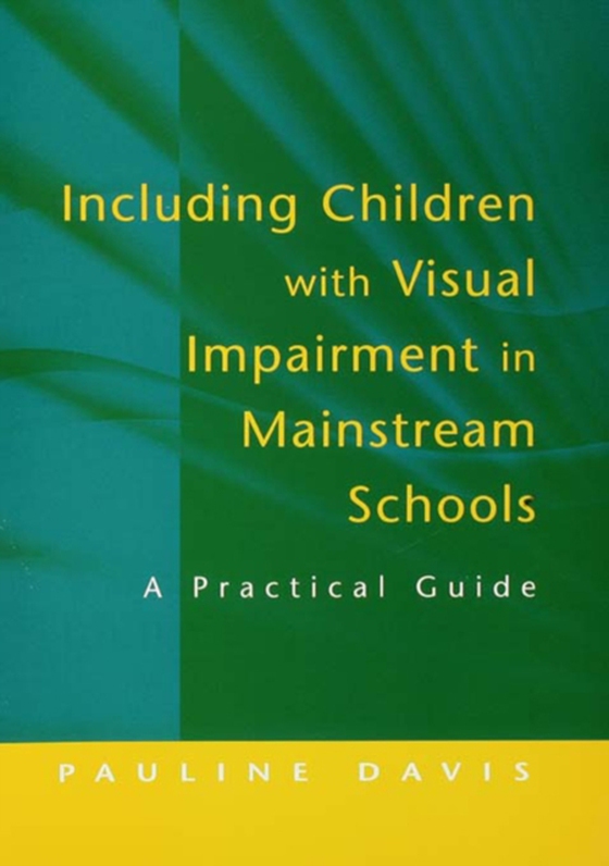 Including Children with Visual Impairment in Mainstream Schools (e-bog) af Davis, Pauline