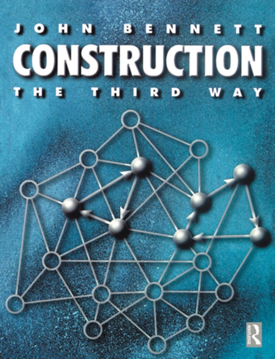 Construction the Third Way (e-bog) af Bennett, John