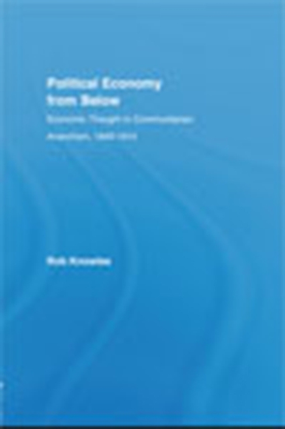 Political Economy from Below (e-bog) af Knowles, Rob