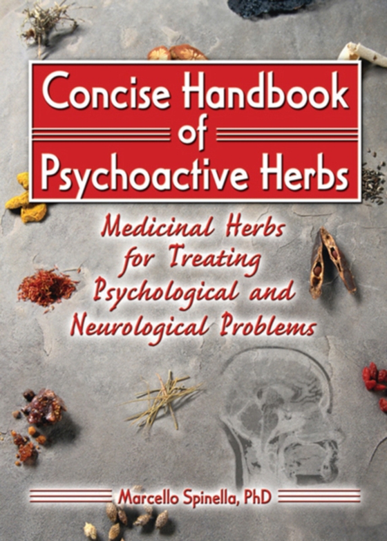 Concise Handbook of Psychoactive Herbs (e-bog) af Spinella, Marcello