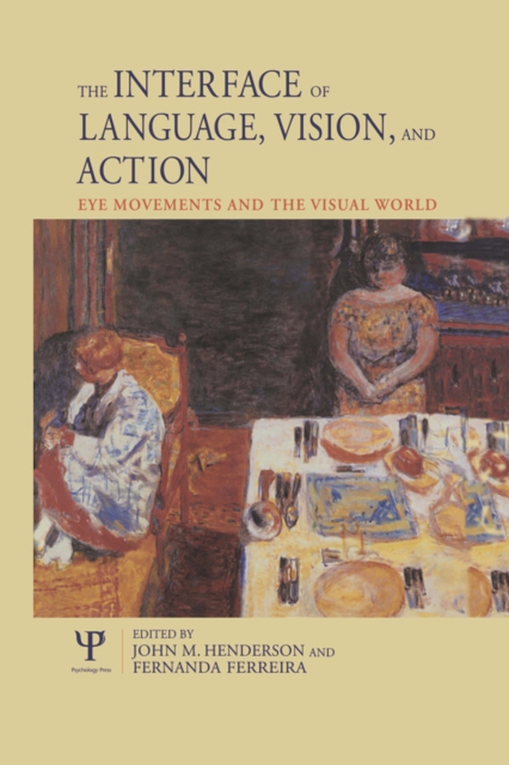 Interface of Language, Vision, and Action (e-bog) af Ferreira, Fernanda