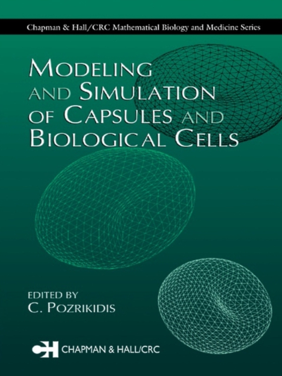 Modeling and Simulation of Capsules and Biological Cells (e-bog) af Pozrikidis, C.