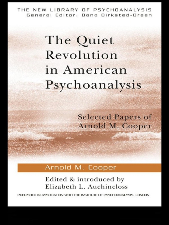 Quiet Revolution in American Psychoanalysis (e-bog) af Cooper, Arnold M.