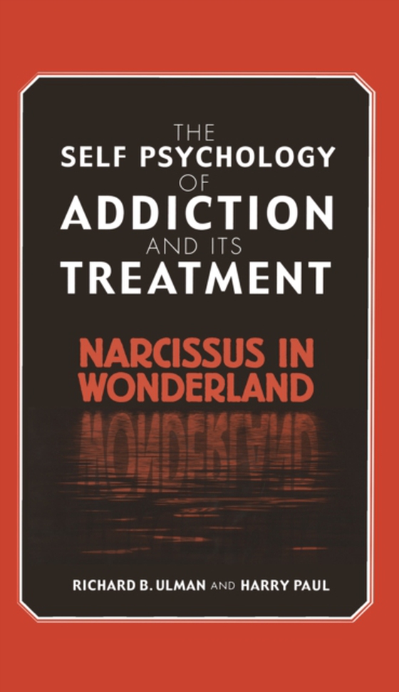 Self Psychology of Addiction and its Treatment (e-bog) af Paul, Harry
