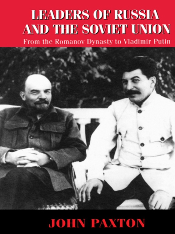 Leaders of Russia and the Soviet Union (e-bog) af Paxton, John