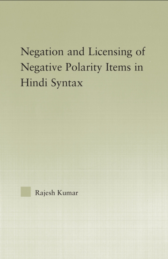 Syntax of Negation and the Licensing of Negative Polarity Items in Hindi (e-bog) af Kumar, Rajesh