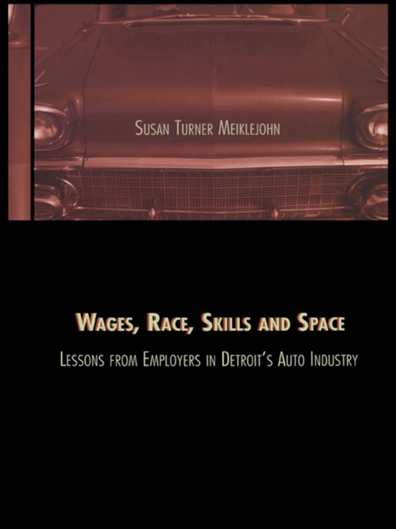 Wages, Race, Skills and Space (e-bog) af Meiklejohn, Susan Turner