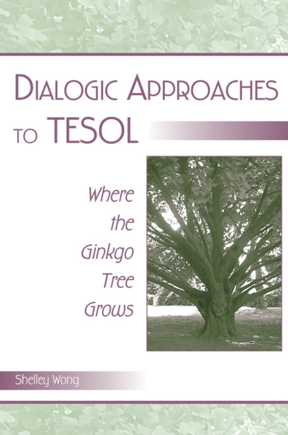 Dialogic Approaches to TESOL (e-bog) af Wong, Shelley