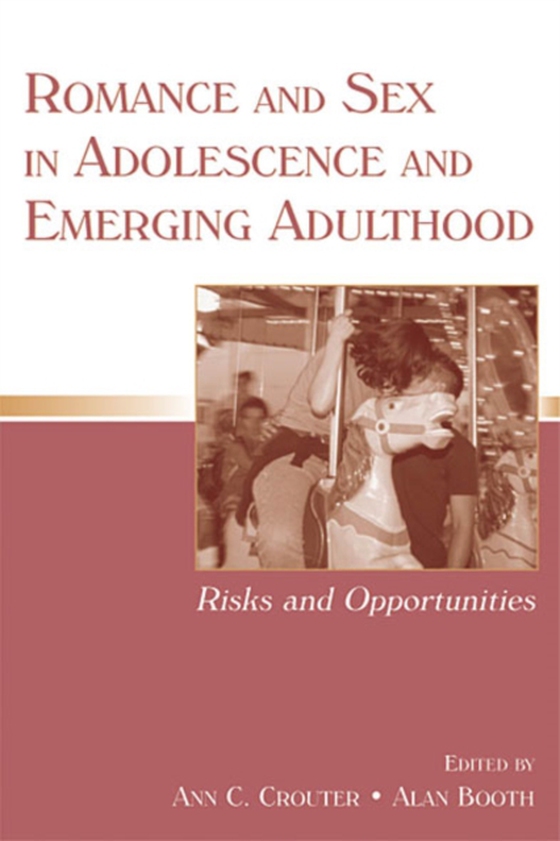 Romance and Sex in Adolescence and Emerging Adulthood (e-bog) af -