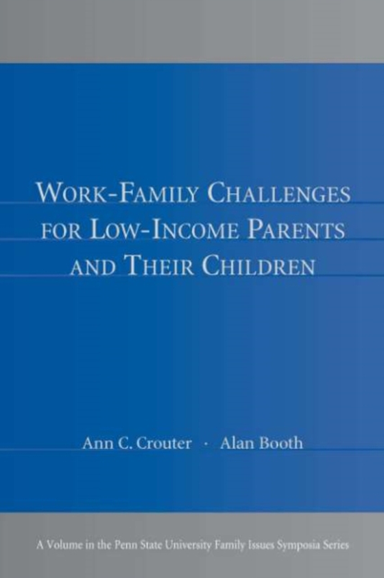 Work-Family Challenges for Low-Income Parents and Their Children