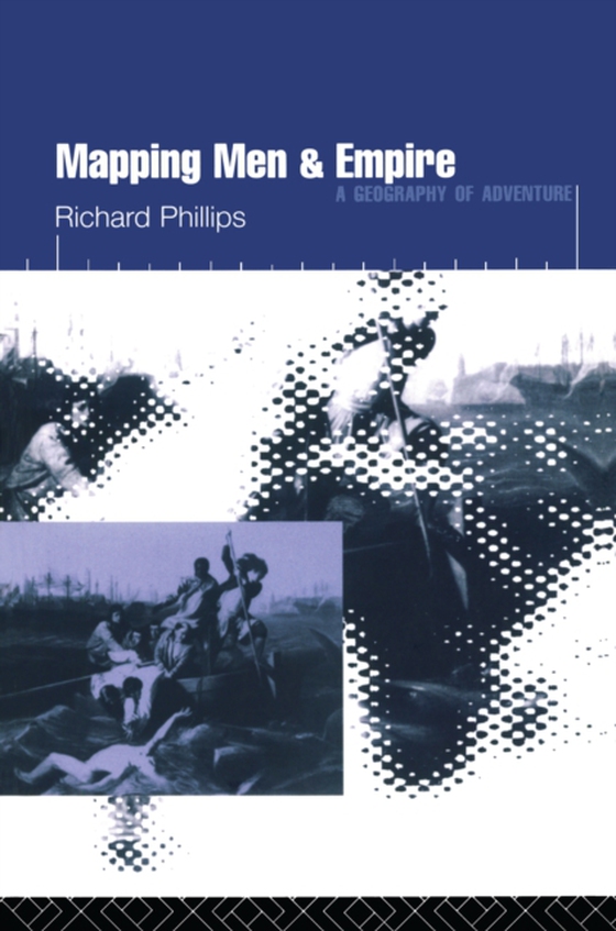 Mapping Men and Empire (e-bog) af Phillips, Richard