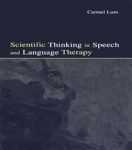 Scientific Thinking in Speech and Language Therapy (e-bog) af Lum, Carmel