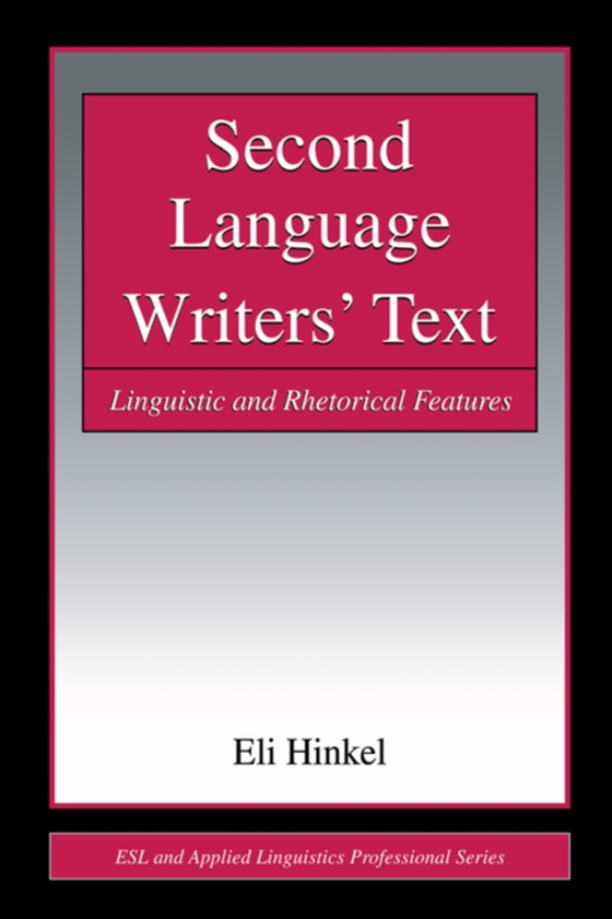 Second Language Writers' Text (e-bog) af Hinkel, Eli