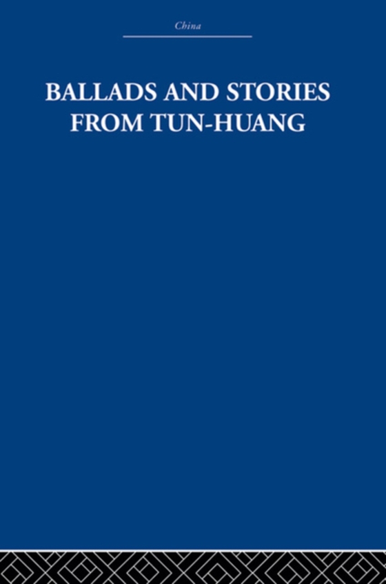 Ballads and Stories from Tun-huang (e-bog) af Waley, Arthur