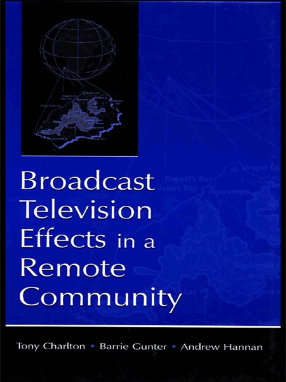 Broadcast Television Effects in A Remote Community (e-bog) af -