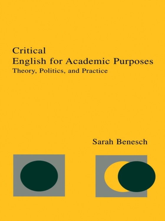 Critical English for Academic Purposes (e-bog) af Benesch, Sarah