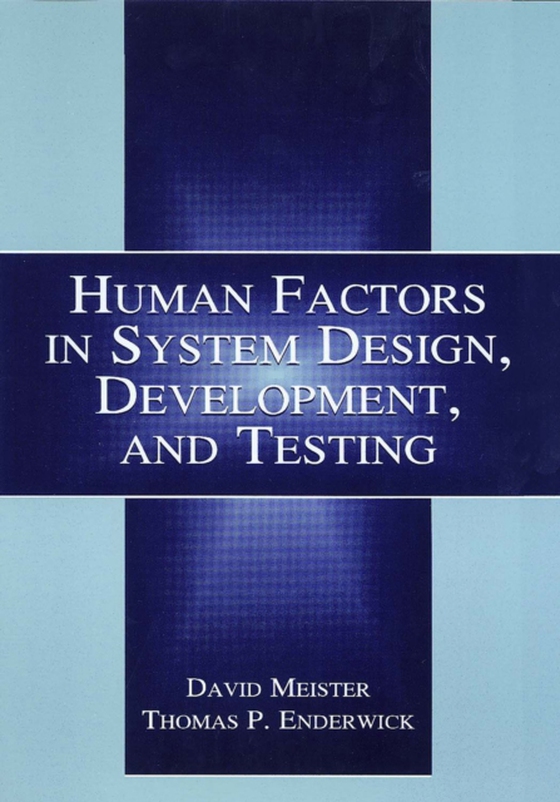 Human Factors in System Design, Development, and Testing (e-bog) af Enderwick, Thomas P.