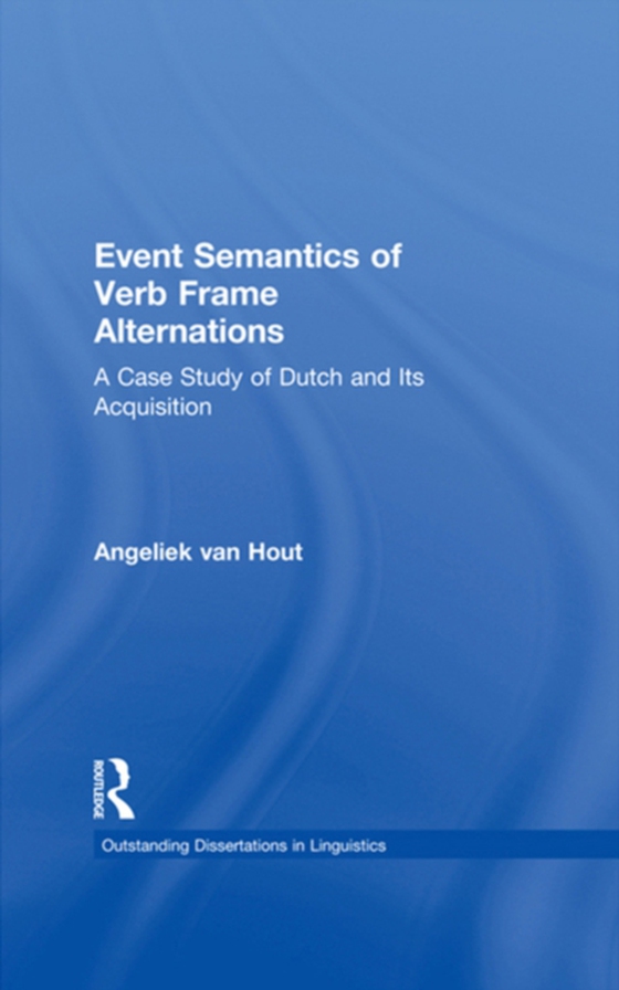 Event Semantics of Verb Frame Alternations (e-bog) af Hout, Angeliek Van