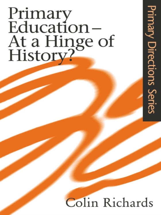 Primary Education at a Hinge of History (e-bog) af Richards, Colin