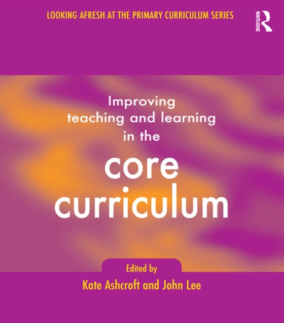 Improving Teaching and Learning In the Core Curriculum (e-bog) af Lee, John
