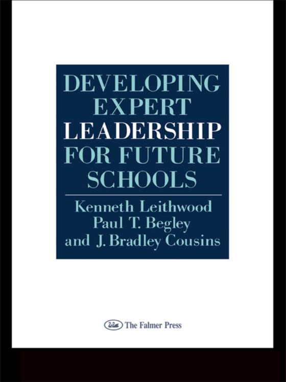 Developing Expert Leadership For Future Schools (e-bog) af Cousins, J. Bradley