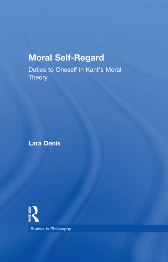 Moral Self-Regard (e-bog) af Denis, Lara