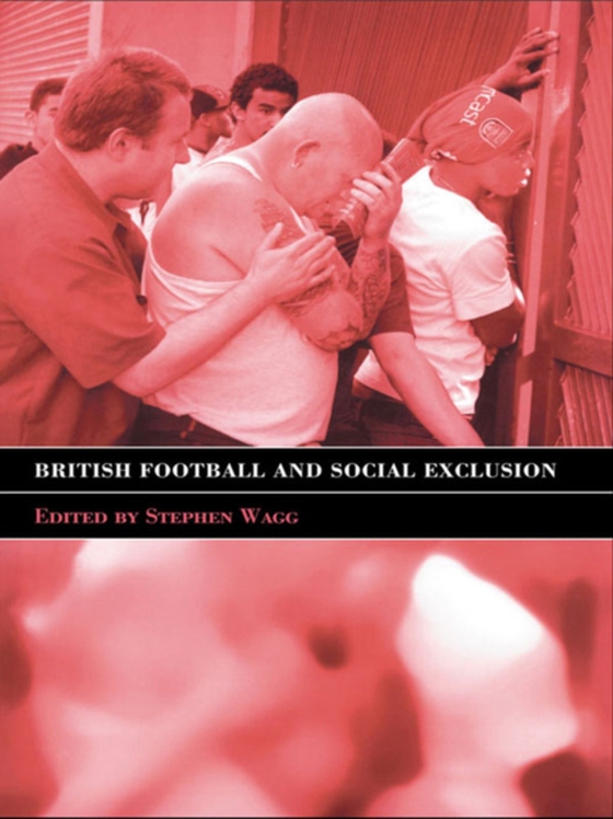 British Football & Social Exclusion (e-bog) af Wagg, Stephen