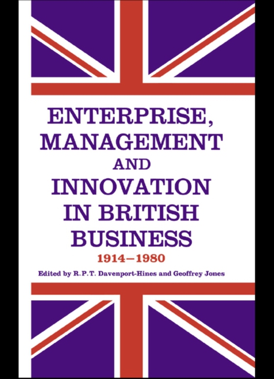 Enterprise, Management and Innovation in British Business, 1914-80 (e-bog) af Jones, Geoffrey