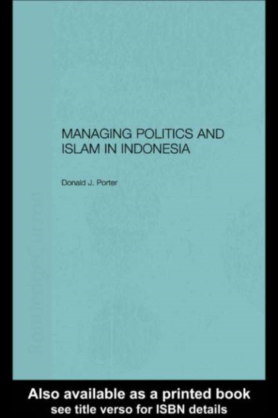 Managing Politics and Islam in Indonesia (e-bog) af Porter, Donald