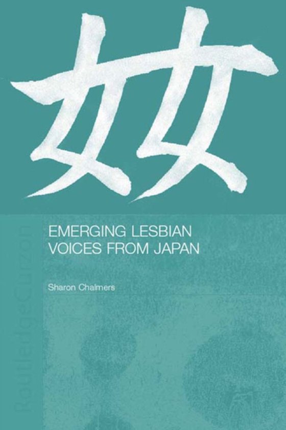 Emerging Lesbian Voices from Japan (e-bog) af Chalmers, Sharon