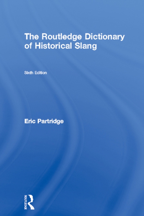 Routledge Dictionary of Historical Slang (e-bog) af Partridge, Eric