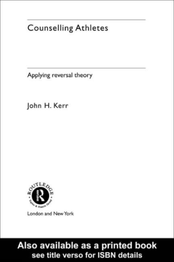 Counselling Athletes: Applying Reversal Theory (e-bog) af Kerr, John