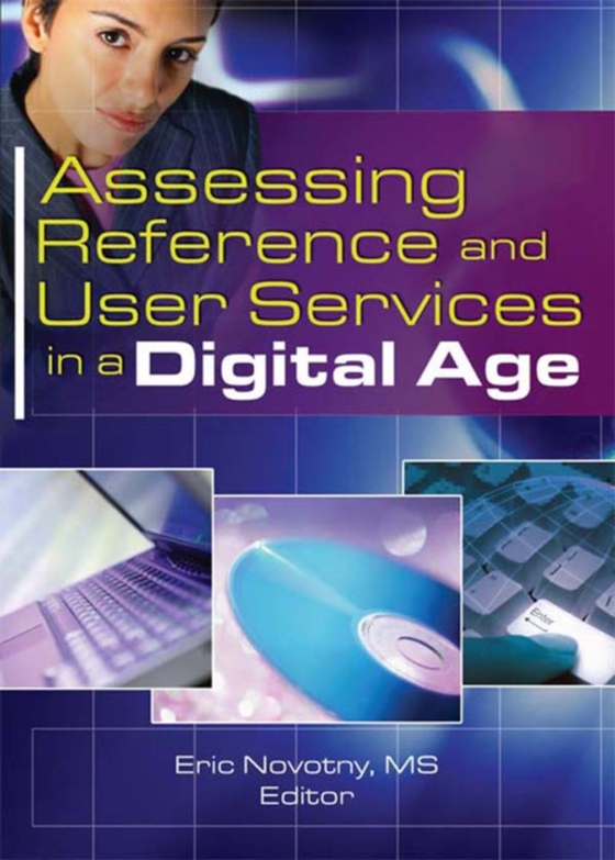 Assessing Reference and User Services in a Digital Age (e-bog) af Novotny, Eric