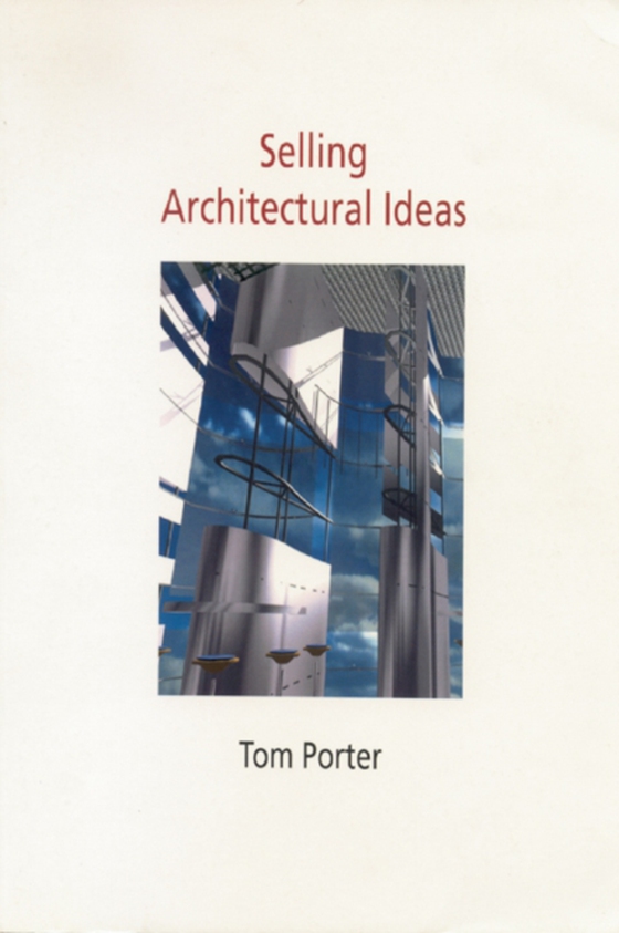 Selling Architectural Ideas (e-bog) af Porter, Tom