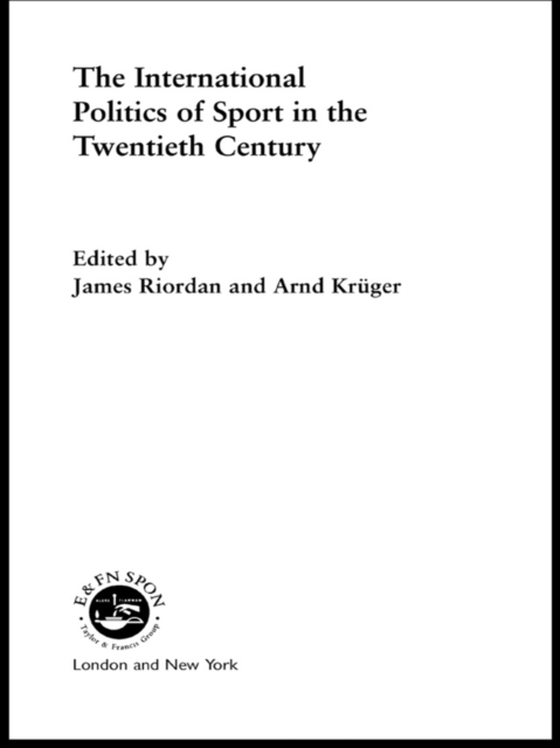 International Politics of Sport in the Twentieth Century