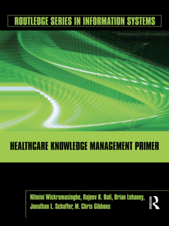 Healthcare Knowledge Management Primer (e-bog) af Gibbons, M. Chris