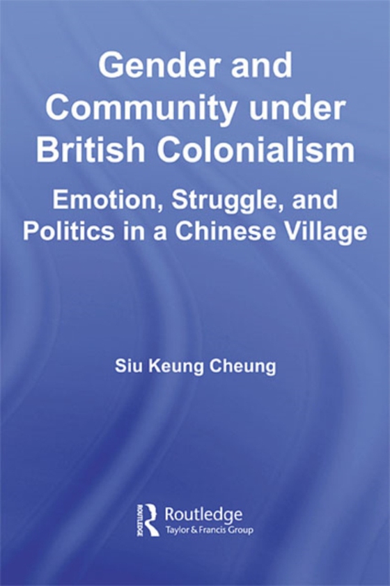 Gender and Community Under British Colonialism (e-bog) af Cheung, Siu Keung