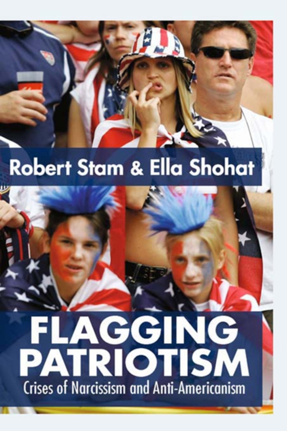 Flagging Patriotism (e-bog) af Stam, Robert