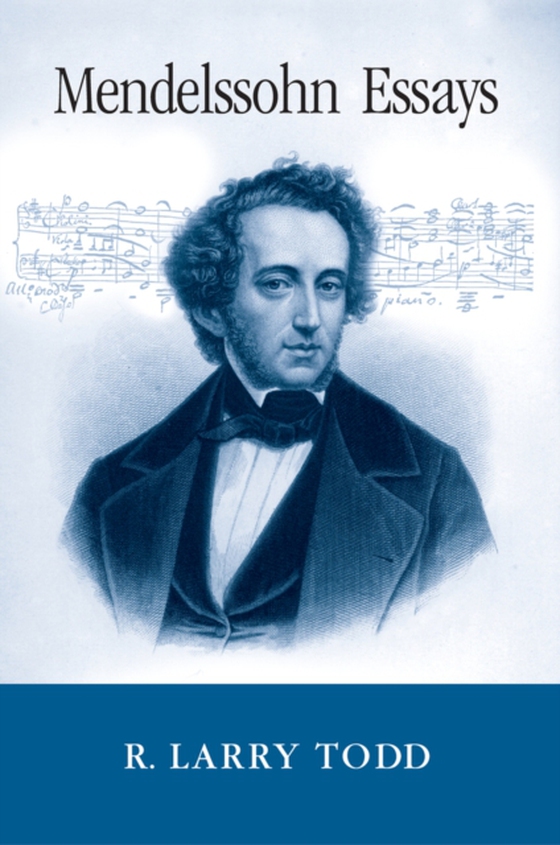 Mendelssohn Essays (e-bog) af Todd, R. Larry