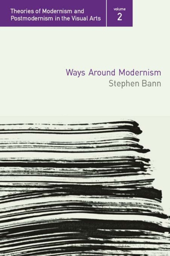 Ways Around Modernism (e-bog) af Bann, Stephen