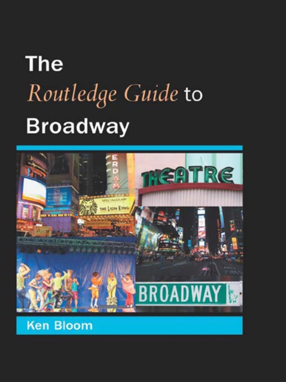 Routledge Guide to Broadway (e-bog) af Bloom, Ken