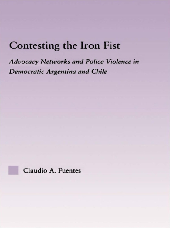 Contesting the Iron Fist (e-bog) af Fuentes, Claudio