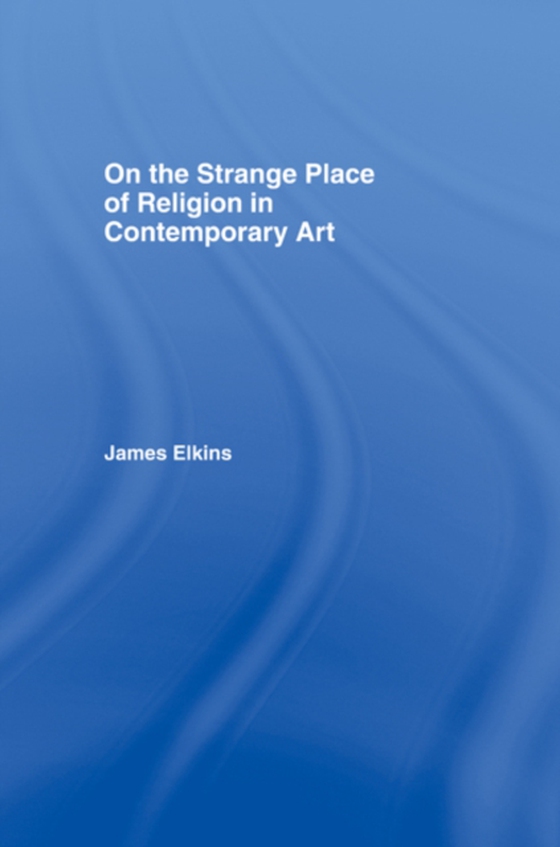 On the Strange Place of Religion in Contemporary Art