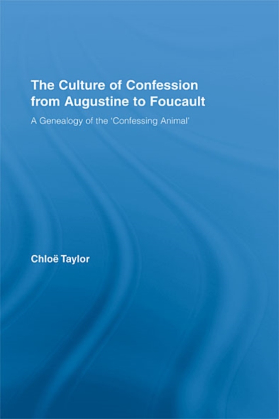 Culture of Confession from Augustine to Foucault (e-bog) af Taylor, Chloe