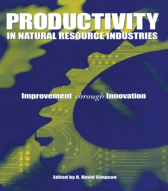 Productivity in Natural Resource Industries (e-bog) af Simpson, R. David