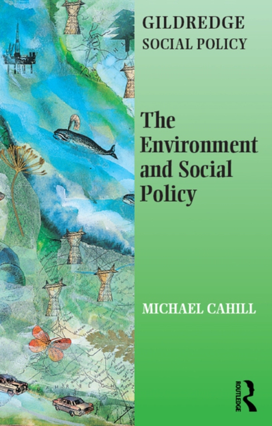 Environment and Social Policy (e-bog) af Cahill, Michael