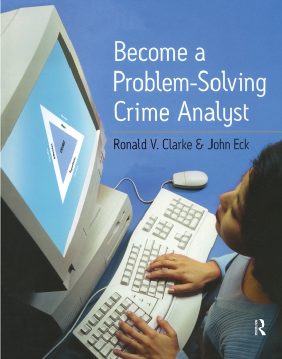 Become a Problem-Solving Crime Analyst (e-bog) af Eck, John E.