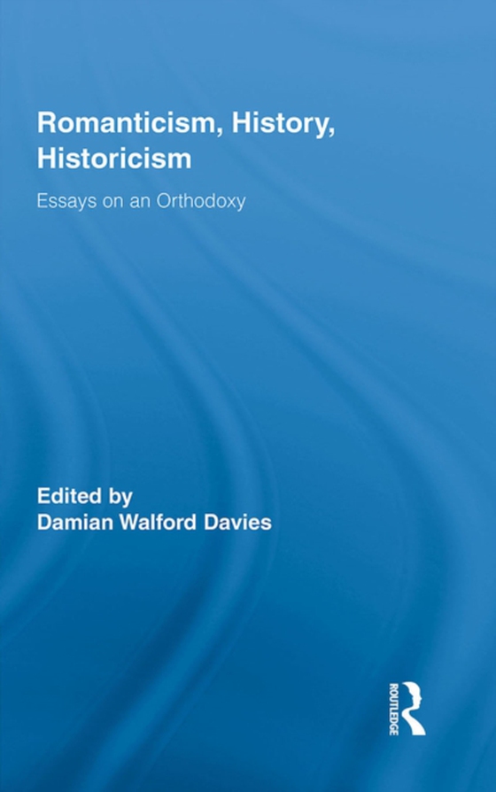 Romanticism, History, Historicism (e-bog) af Davies, Damian Walford