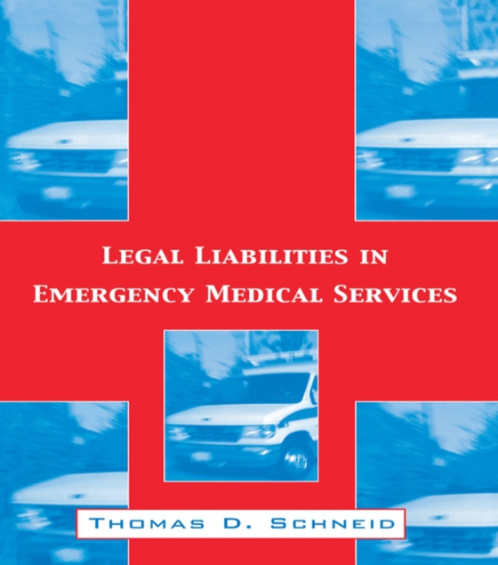 Legal Liabilities in Emergency Medical Services (e-bog) af Schneid, Thomas D.